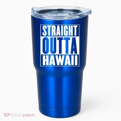 Straight Outta Hawaii Gift Cute Gift Tumbler