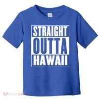Straight Outta Hawaii Gift Cute Gift Toddler T-Shirt thumb 0