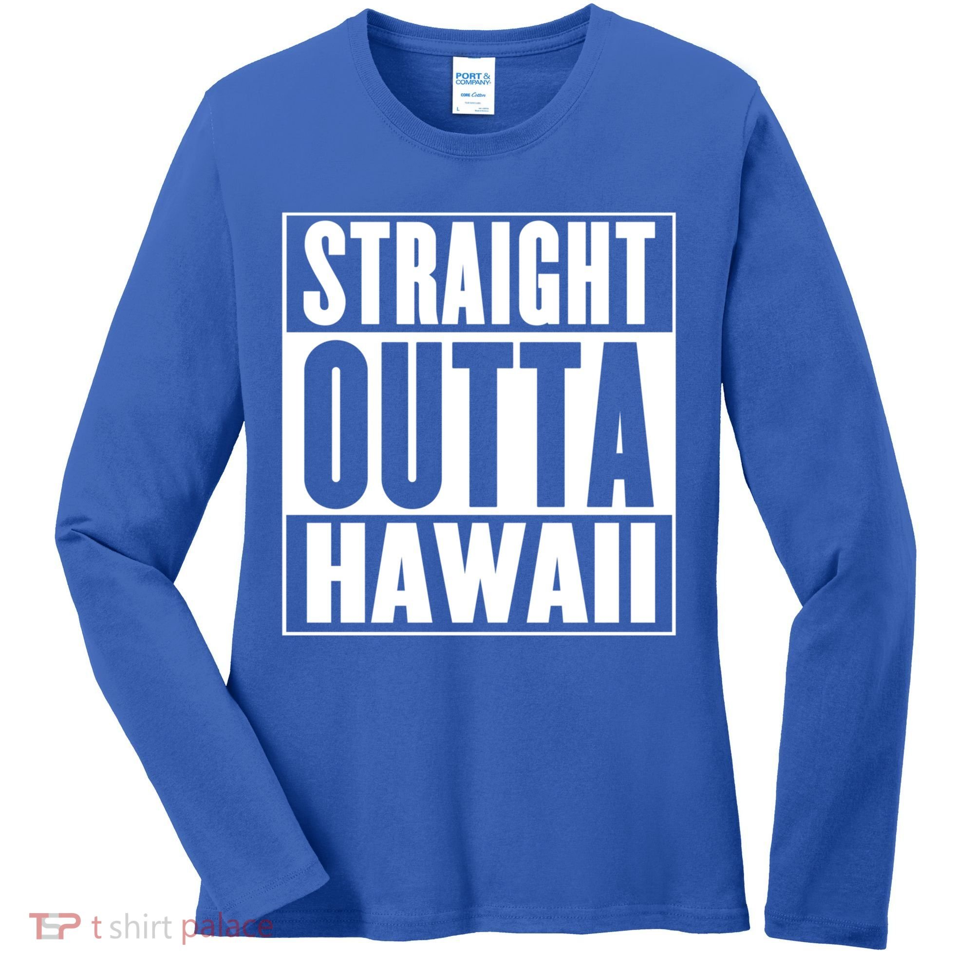 Straight Outta Hawaii Gift Cute Gift Women's Long Sleeve Shirt