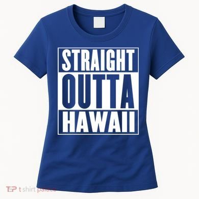 Straight Outta Hawaii Gift Cute Gift Women's T-Shirt