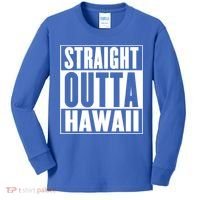 Straight Outta Hawaii Gift Cute Gift Kids Long Sleeve Shirt thumb 0