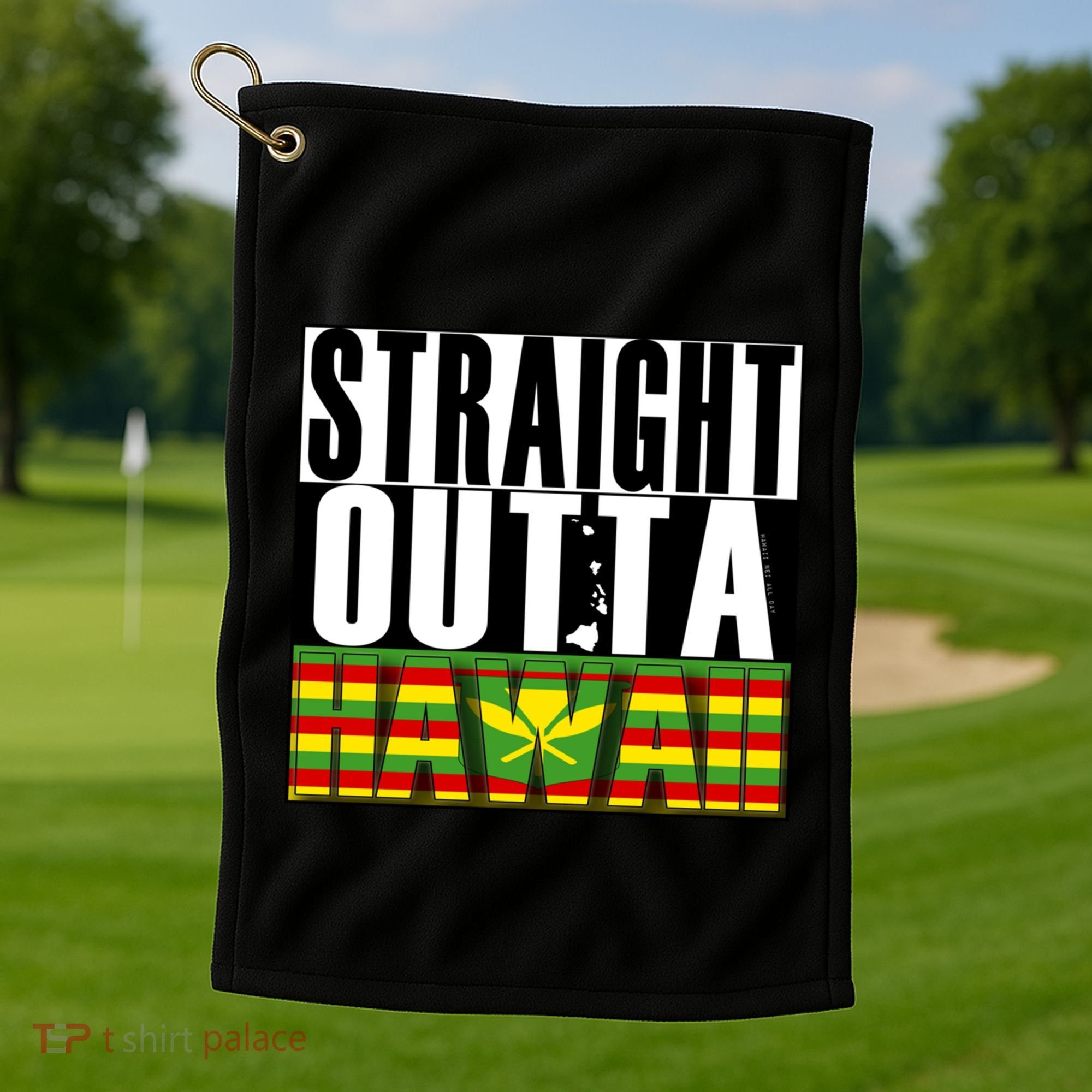 Straight Outta Hawaii Flag By Hawaii Nei All Day Gift Golf Towel