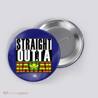 Straight Outta Hawaii Flag By Hawaii Nei All Day Gift Button