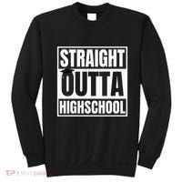 Straight Outta Highschool Graduation First Day Of School Sweatshirt thumb 0