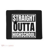 Straight Outta Highschool Graduation First Day Of School Mousepad thumb 0