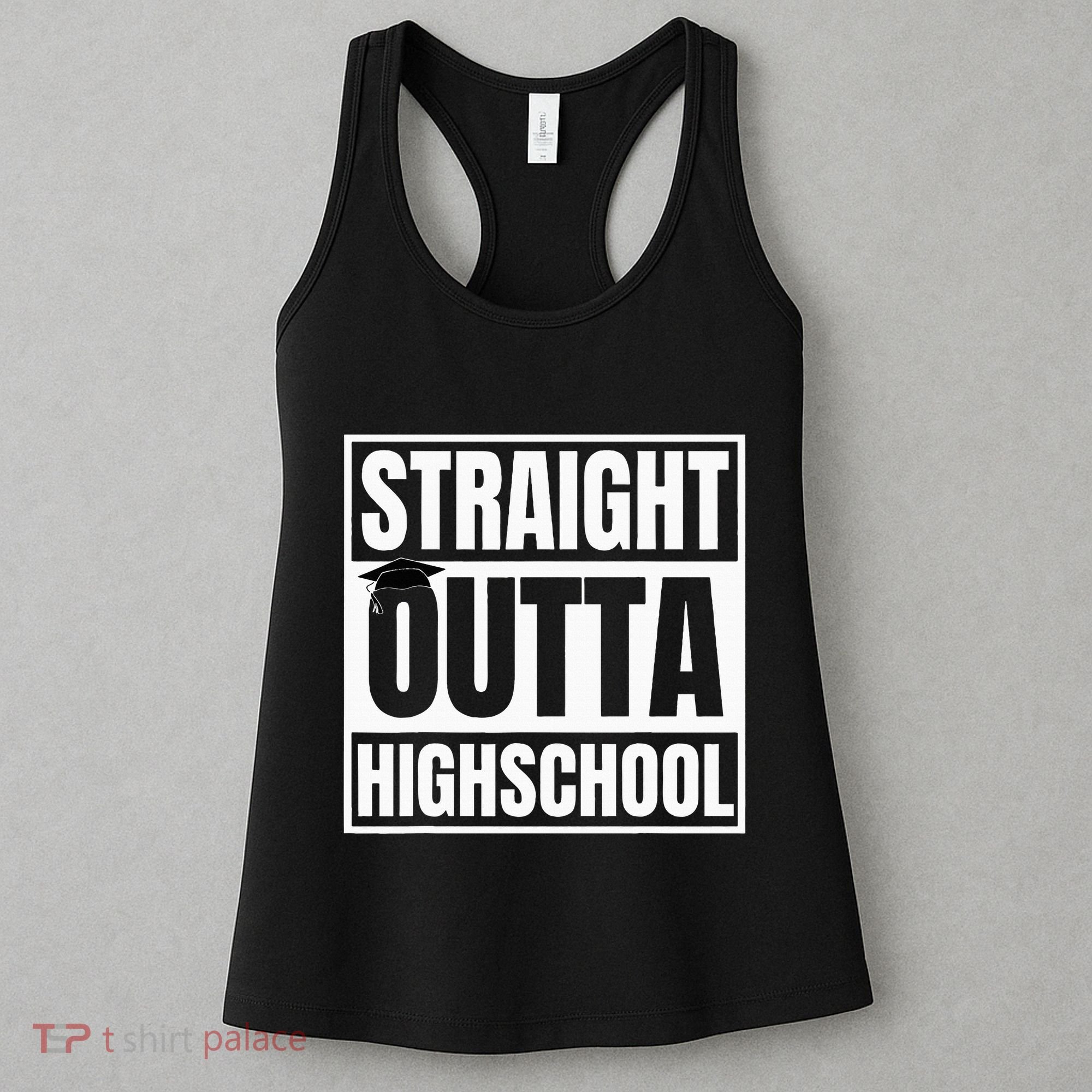 Straight Outta Highschool Graduation First Day Of School Women's Tank Top