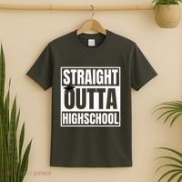 Straight Outta Highschool Graduation First Day Of School T-Shirt thumb 2