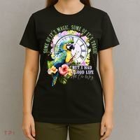 Some Of Its Magic Some Of Its Tragic But I Had A Good Life All The Way T-Shirt thumb 4