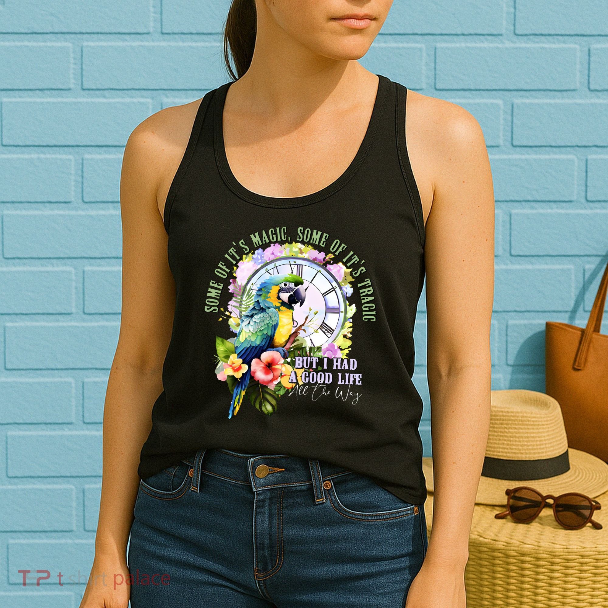 Some Of Its Magic Some Of Its Tragic But I Had A Good Life All The Way Women's Tank Top
