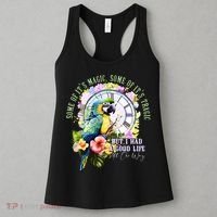 Some Of Its Magic Some Of Its Tragic But I Had A Good Life All The Way Women's Tank Top thumb 3