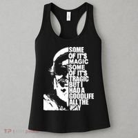Some Of It’S Magic Some Of It’S Tragic But I Had A Good Life All The Way Women's Tank Top thumb 3