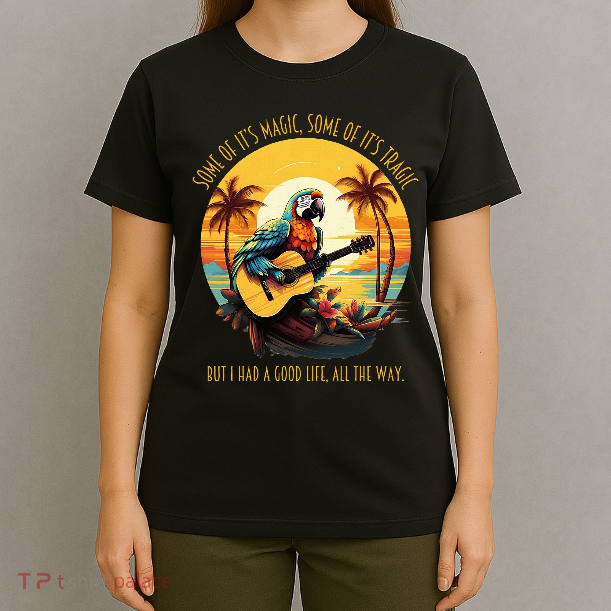 Some Of It's Magic Some Of It's Tragic Parrot Funny T-Shirt