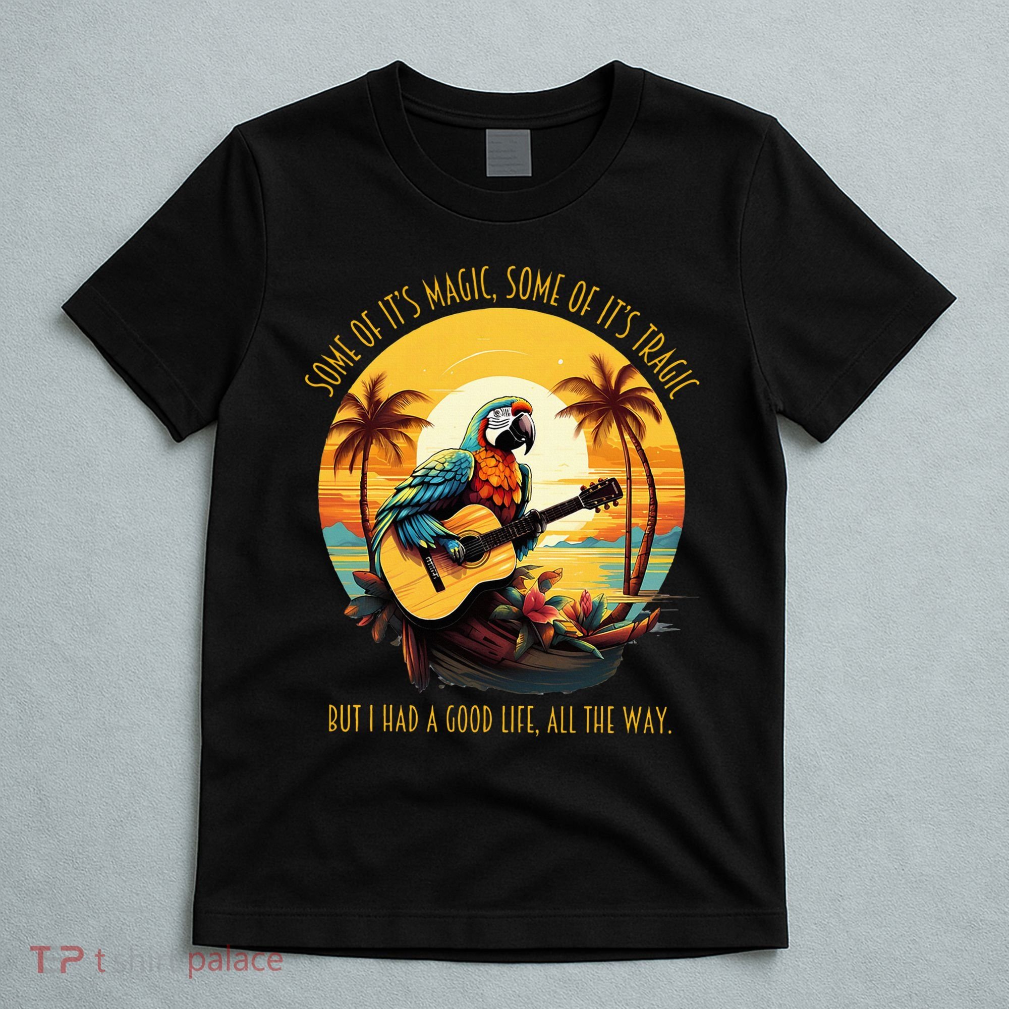 Some Of It's Magic Some Of It's Tragic Parrot Funny T-Shirt