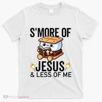 SMore Of Jesus And Less Of Me Funny Christian T-Shirt thumb 0