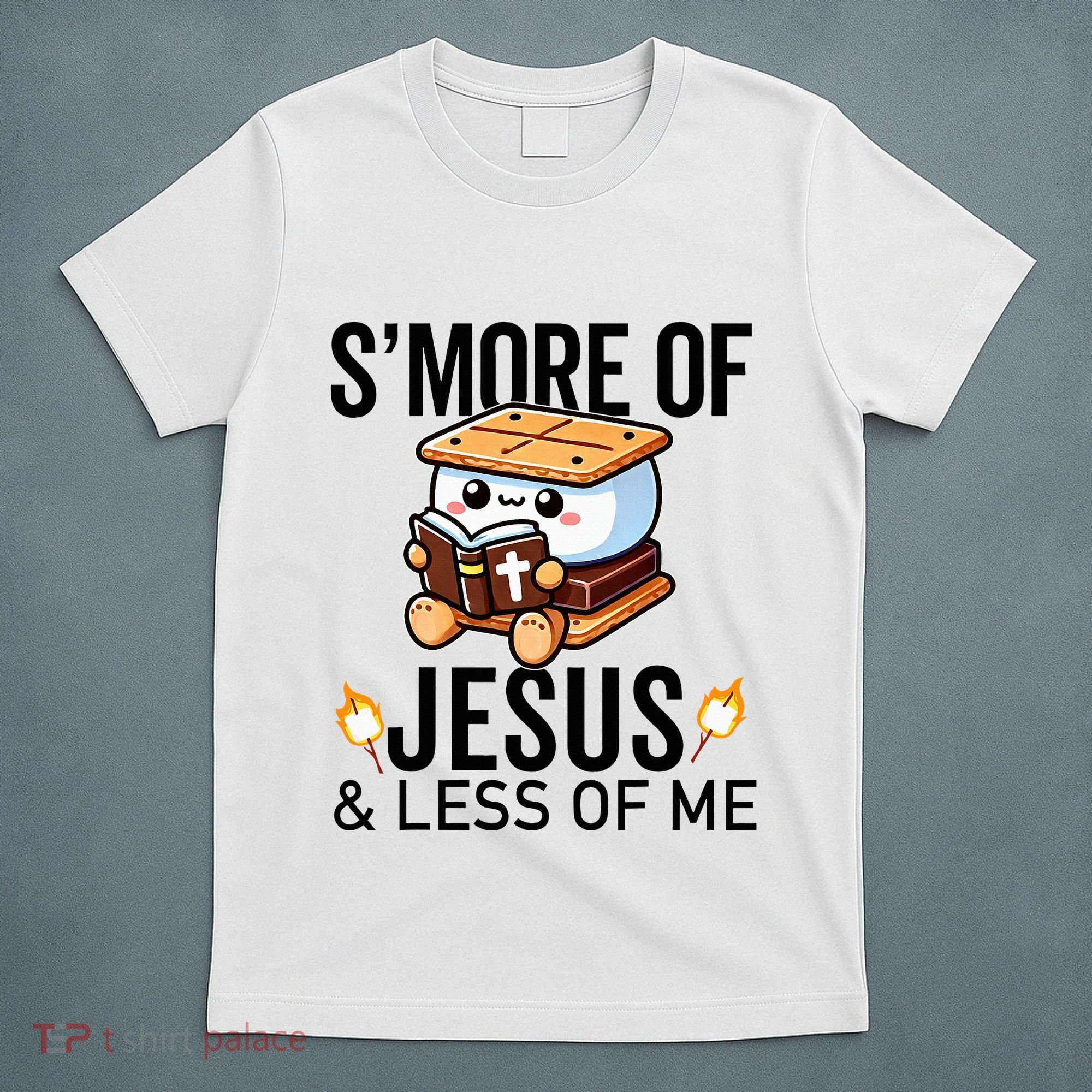SMore Of Jesus And Less Of Me Funny Christian T-Shirt