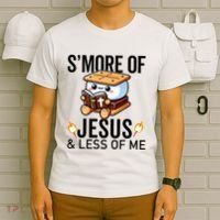 SMore Of Jesus And Less Of Me Funny Christian T-Shirt thumb 6