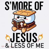 SMore Of Jesus And Less Of Me Funny Christian T-Shirt thumb 7