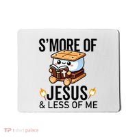 SMore Of Jesus And Less Of Me Funny Christian Mousepad thumb 0