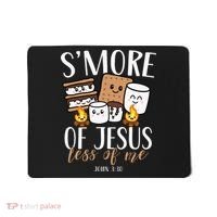 Smore Of Jesus Less Of Me Christian Camper Mousepad thumb 0
