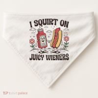 Squirt On Juicy Wieners Inappropriate Unhinged Raunchy Humor  USA-Made Doggie Bandana thumb 0