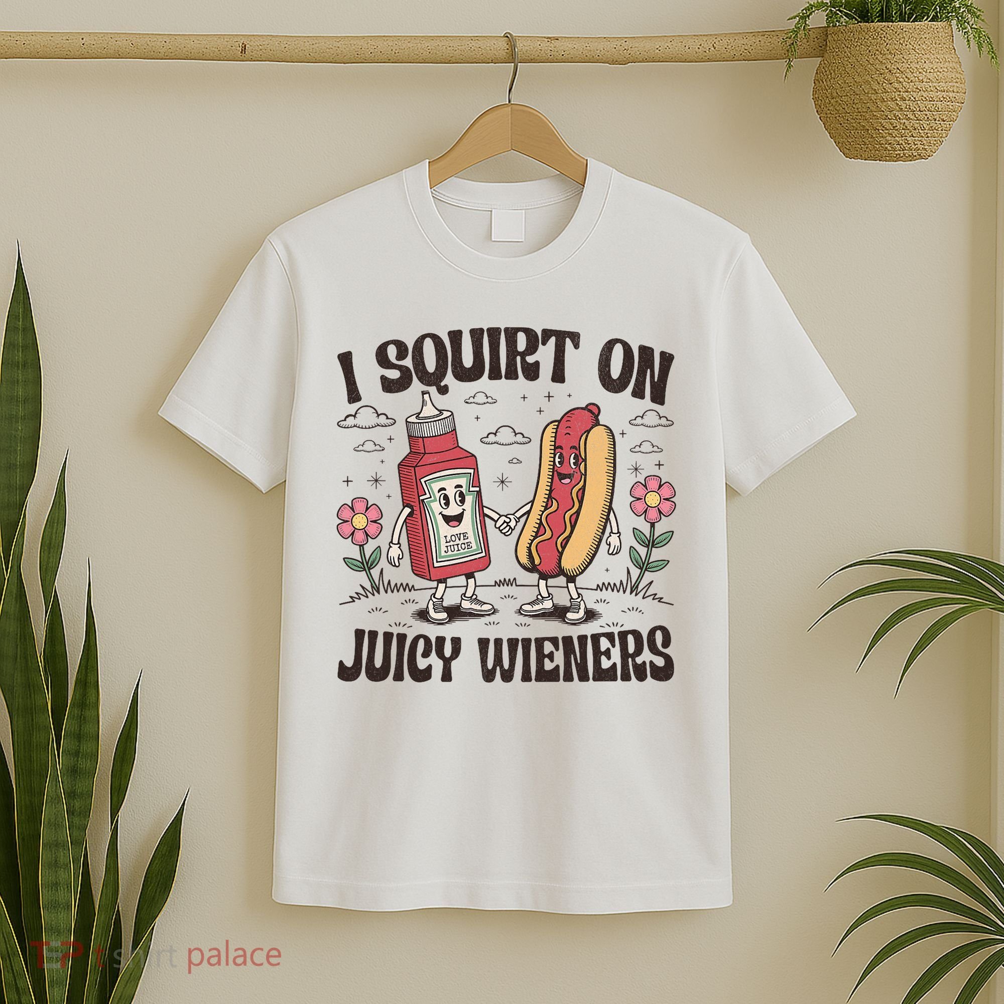 Squirt On Juicy Wieners Inappropriate Unhinged Raunchy Humor  T-Shirt
