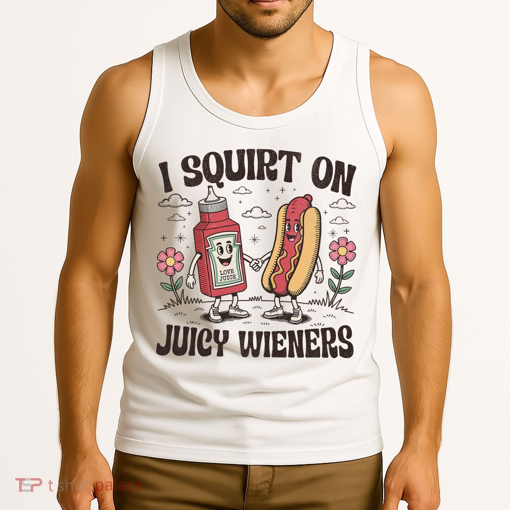 Squirt On Juicy Wieners Inappropriate Unhinged Raunchy Humor  Tank Top