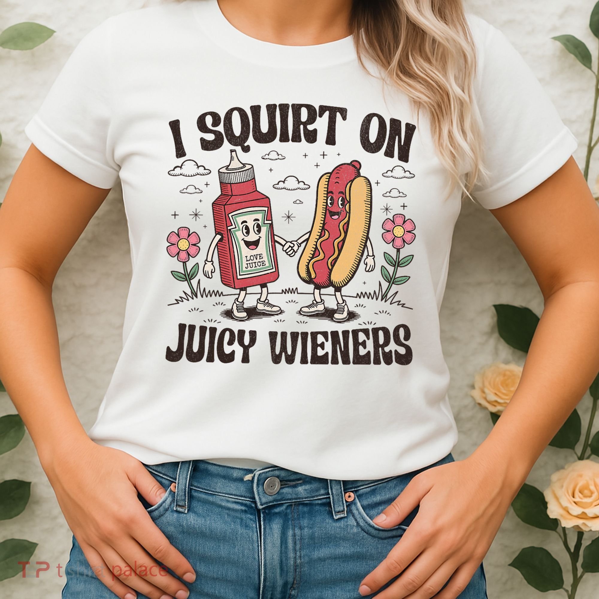 Squirt On Juicy Wieners Inappropriate Unhinged Raunchy Humor  Women's T-Shirt