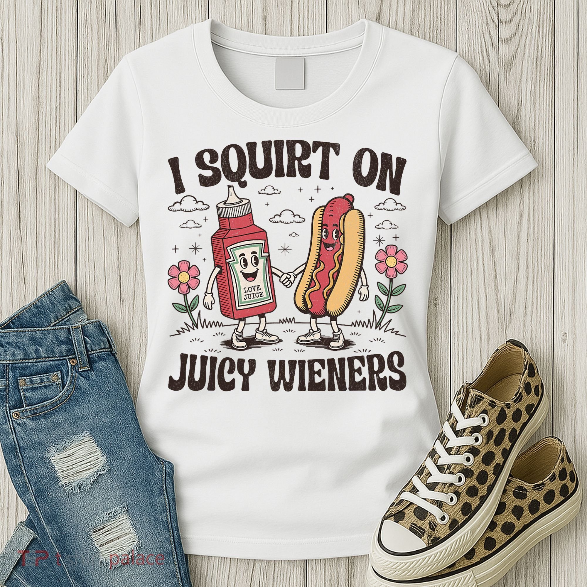 Squirt On Juicy Wieners Inappropriate Unhinged Raunchy Humor  Women's T-Shirt