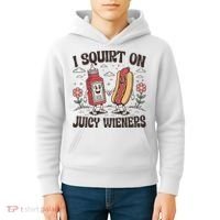 Squirt On Juicy Wieners Inappropriate Unhinged Raunchy Humor  Kids Hoodie thumb 4