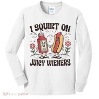 Squirt On Juicy Wieners Inappropriate Unhinged Raunchy Humor  Kids Long Sleeve Shirt thumb 0