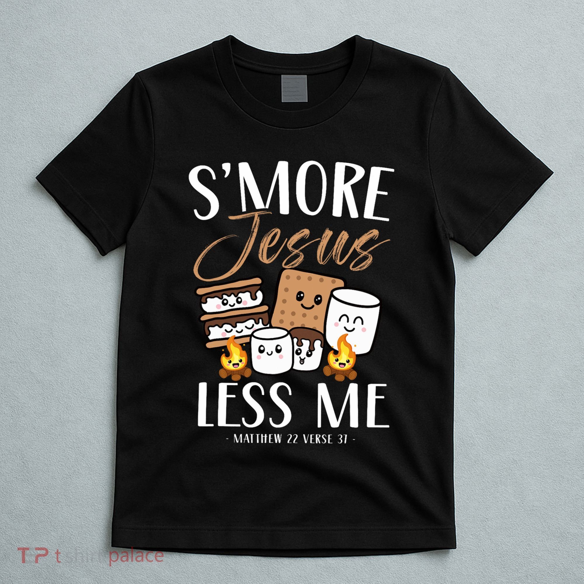 Smore Of Jesus Less Me Christian Camper Church Camping Gifts T-Shirt