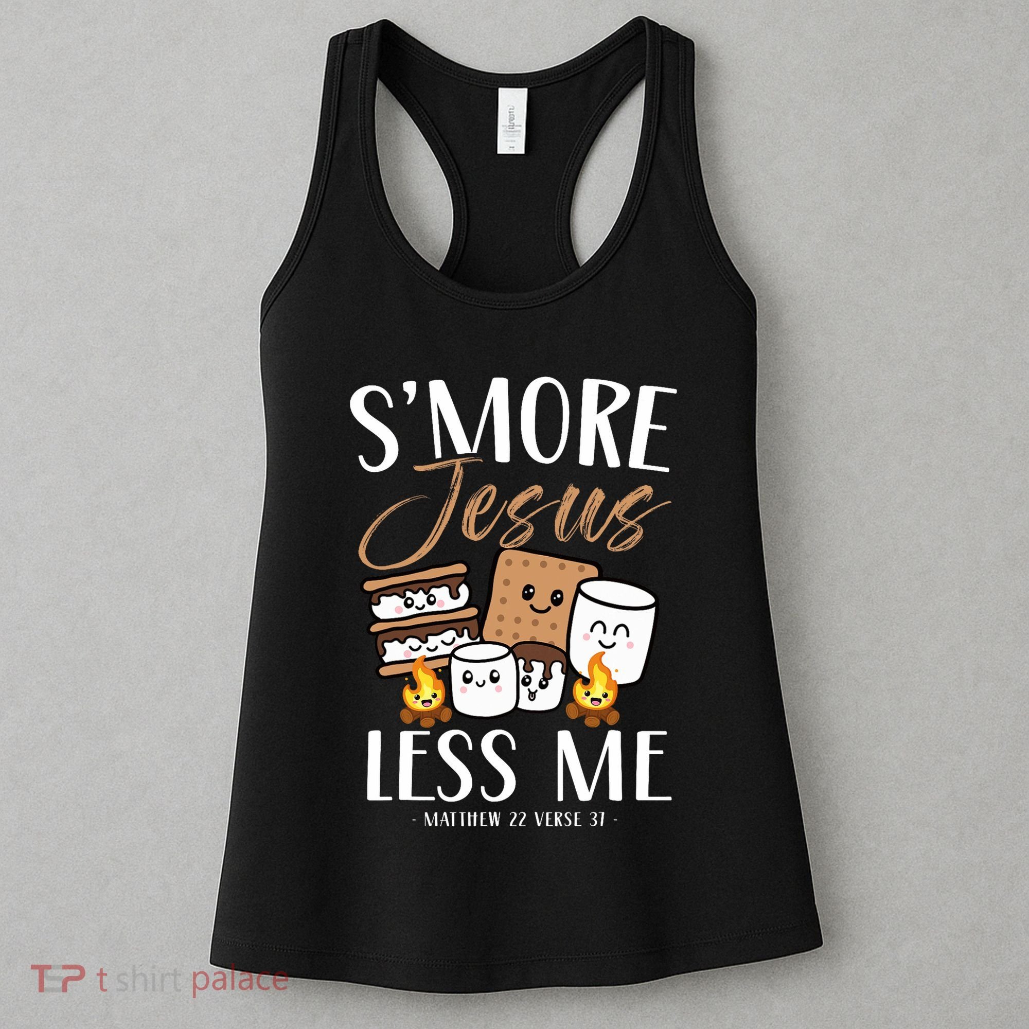 Smore Of Jesus Less Me Christian Camper Church Camping Gifts Women's Tank Top