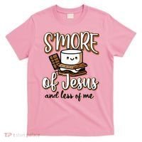 SMore Of Jesus Less Of Me Funny Christian Smore T-Shirt thumb 0