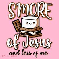 SMore Of Jesus Less Of Me Funny Christian Smore T-Shirt thumb 7