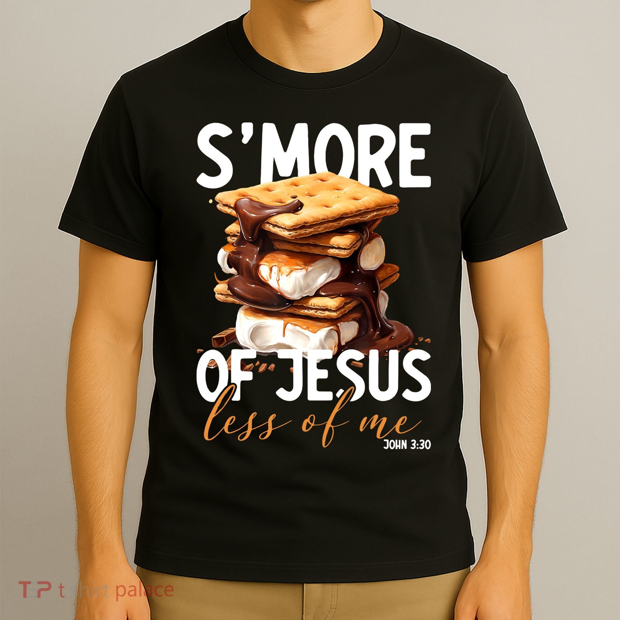 Smore Of Jesus Less Of Me Funny Christian Smore Gift T-Shirt