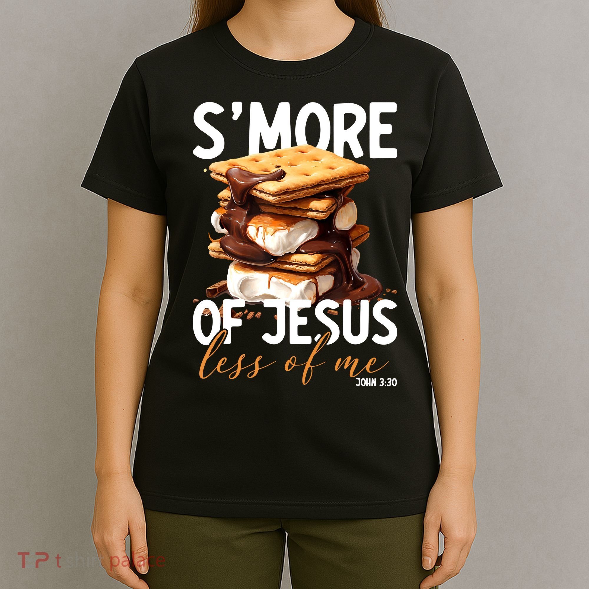 Smore Of Jesus Less Of Me Funny Christian Smore Gift T-Shirt