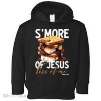 Smore Of Jesus Less Of Me Funny Christian Smore Gift Toddler Hoodie thumb 0