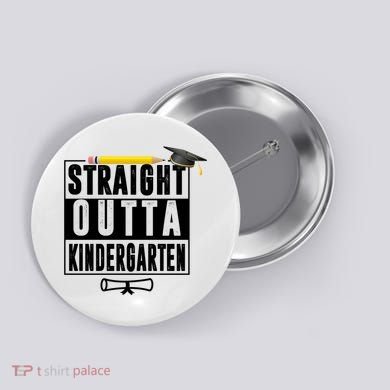 Straight Outta Kindergarten Button