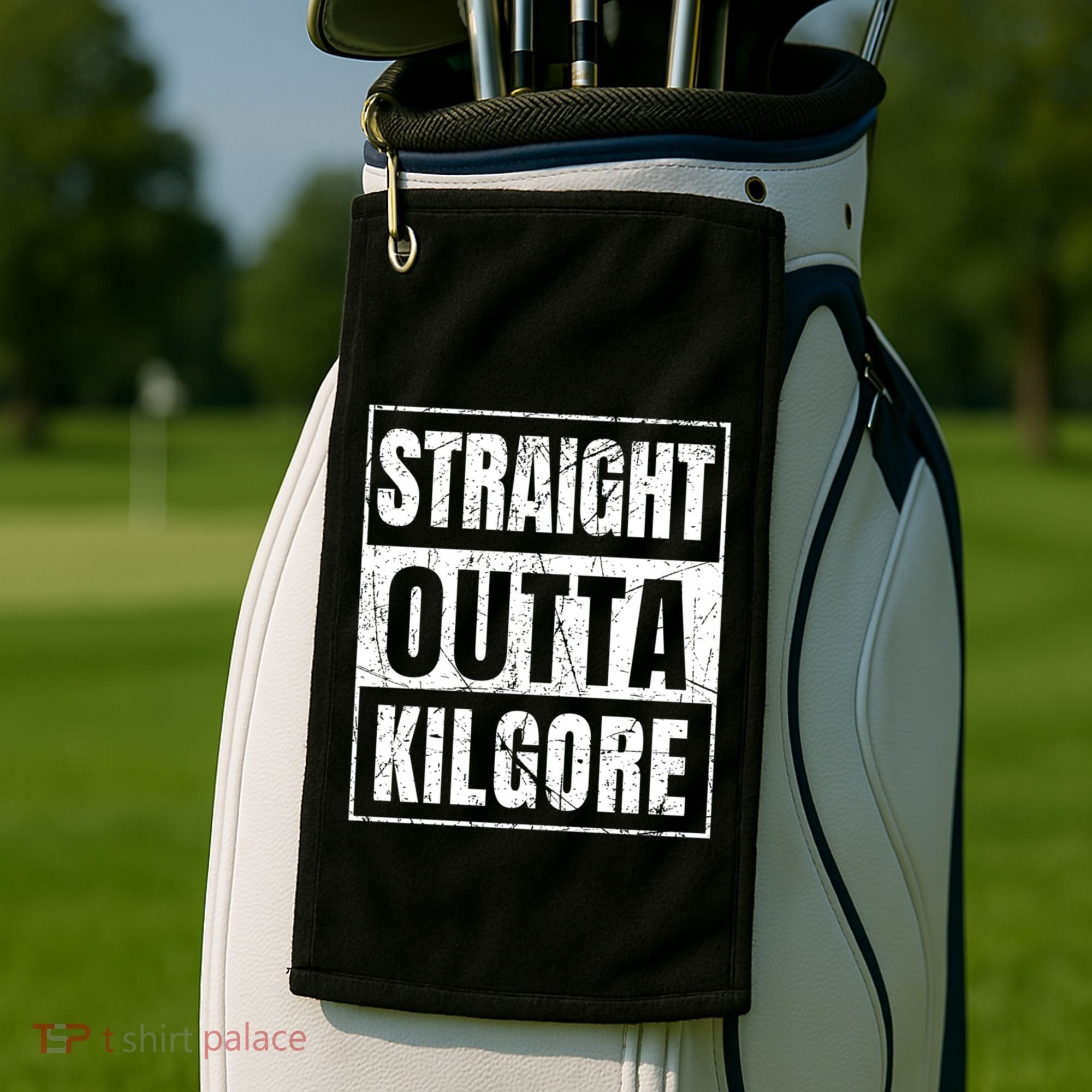 Straight Outta Kilgore Gift Golf Towel