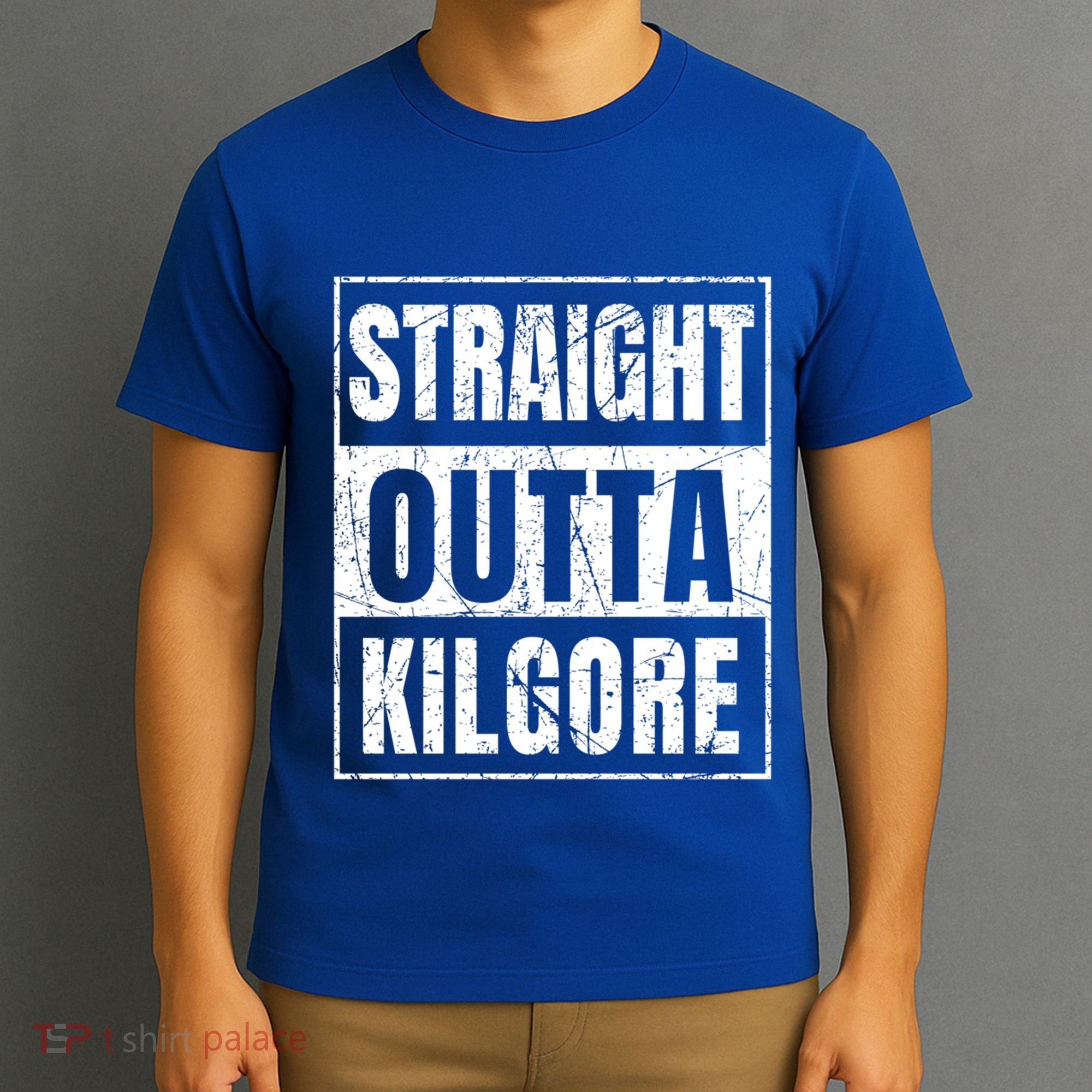 Straight Outta Kilgore Gift T-Shirt