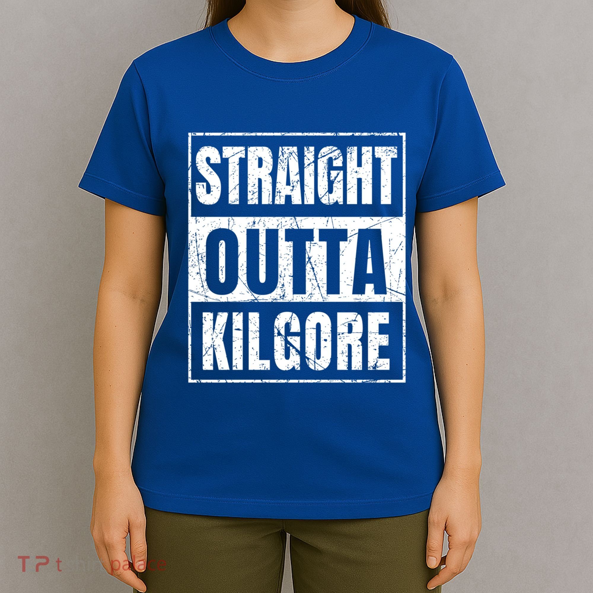 Straight Outta Kilgore Gift T-Shirt