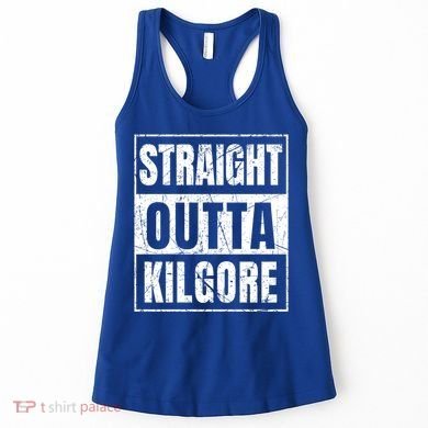 Straight Outta Kilgore Gift Women's Tank Top