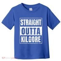 Straight Outta Kilgore Gift Toddler T-Shirt thumb 0