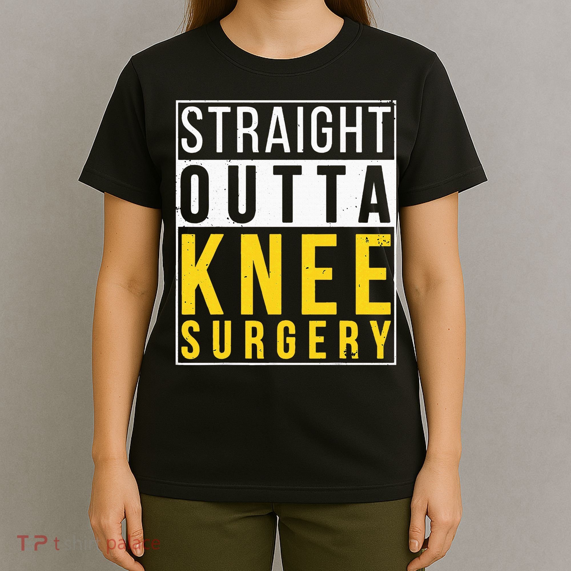 Straight Outta Knee Surgery Funny Recovery Get Well Gifts T-Shirt