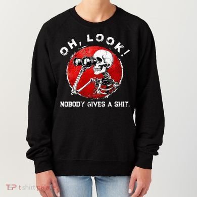 Skeleton Oh Look Nobody Gives A Shit Women's Sweatshirt
