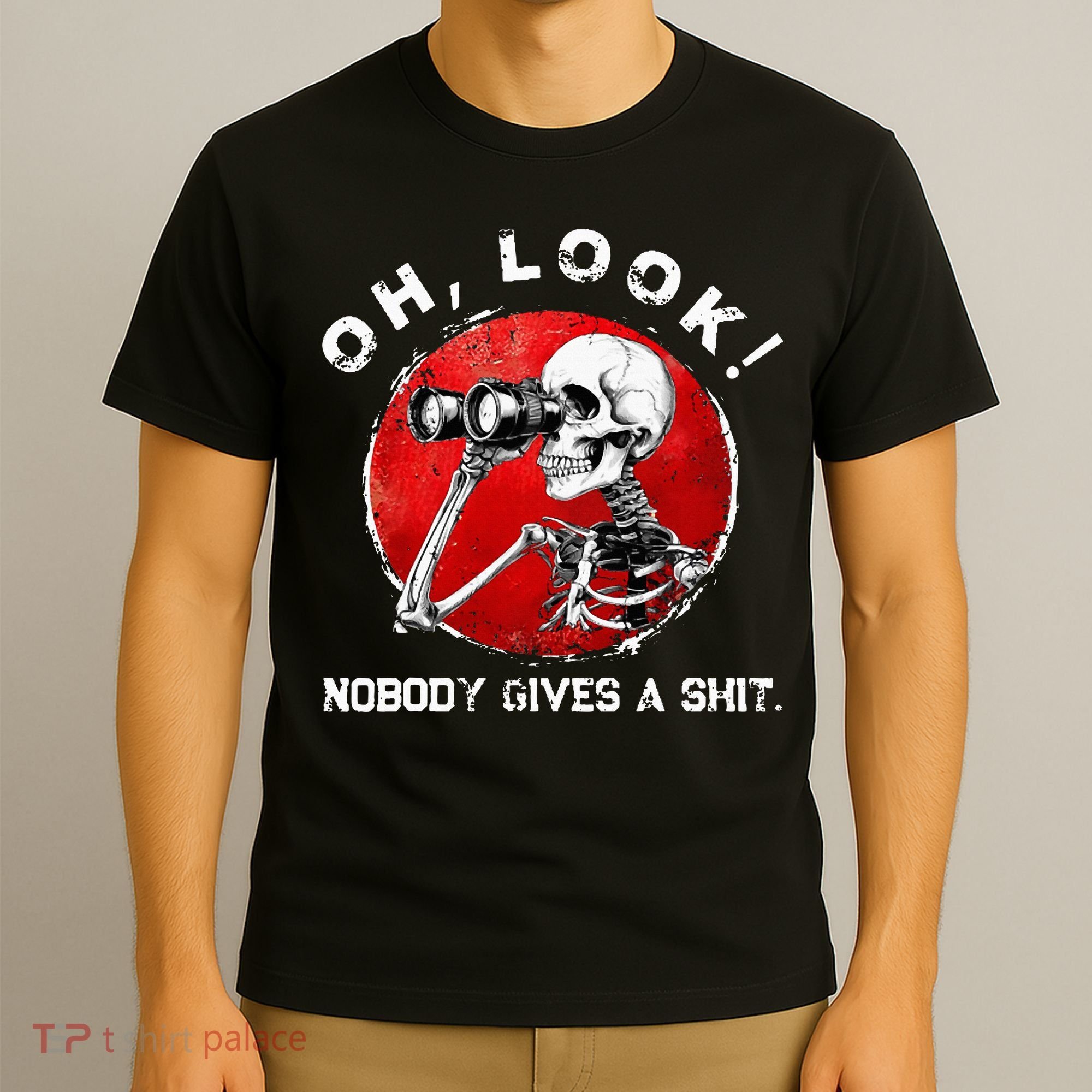 Skeleton Oh Look Nobody Gives A Shit T-Shirt