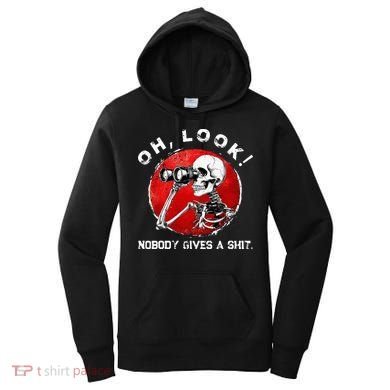 Skeleton Oh Look Nobody Gives A Shit Women's Hoodie