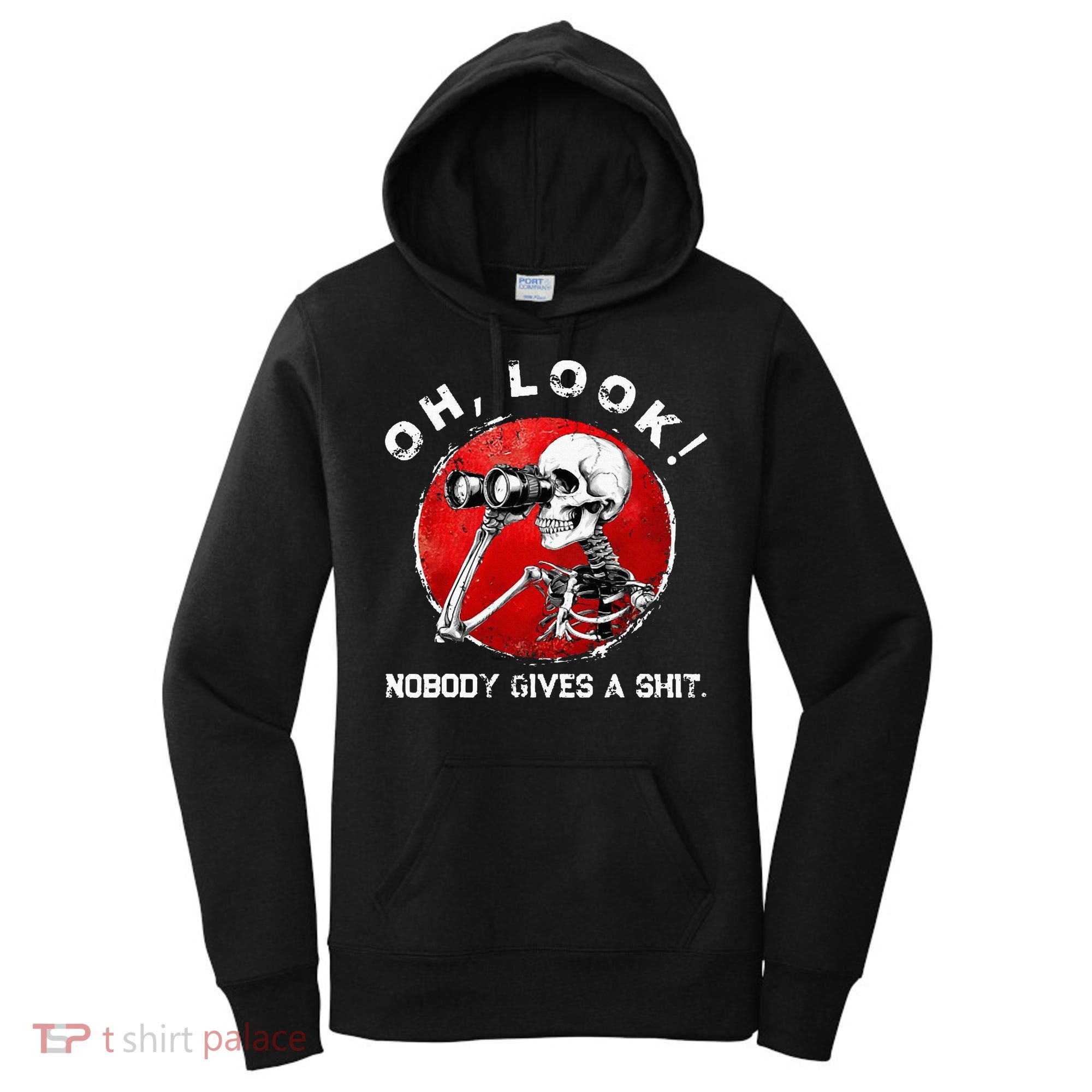 Skeleton Oh Look Nobody Gives A Shit Women's Hoodie