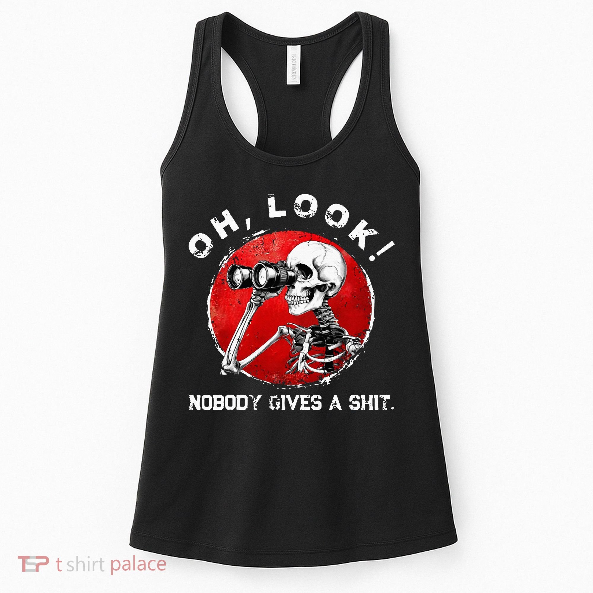 Skeleton Oh Look Nobody Gives A Shit Women's Tank Top