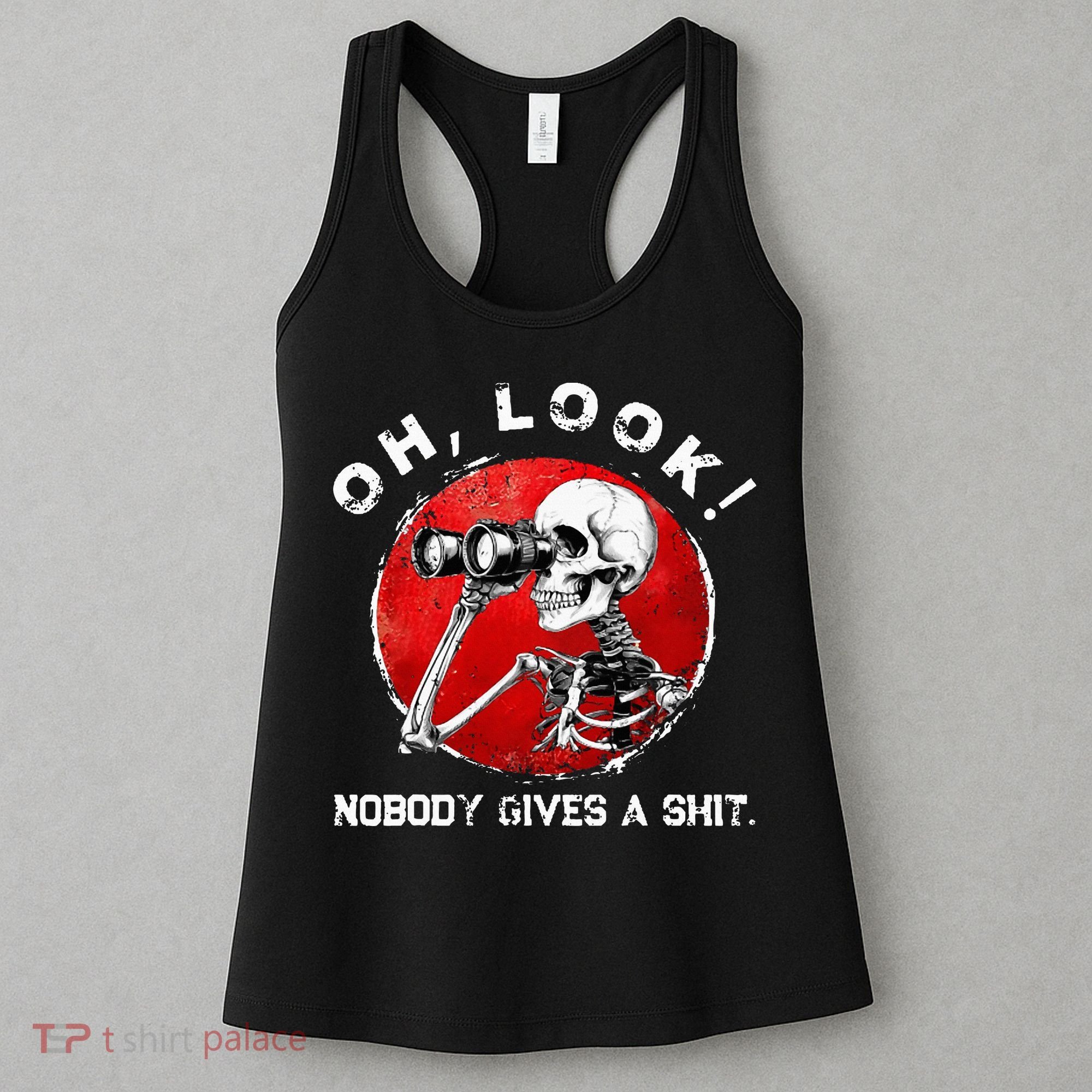 Skeleton Oh Look Nobody Gives A Shit Women's Tank Top